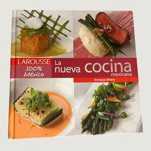 Larousse 100% Mexico La Nueva Cocina Mexicana Enrique Olvera Hardcover Spanish